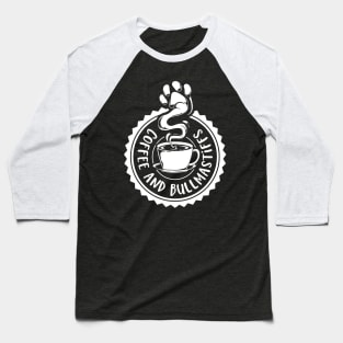 Coffee and Bullmastiffs - Bullmastiff Baseball T-Shirt